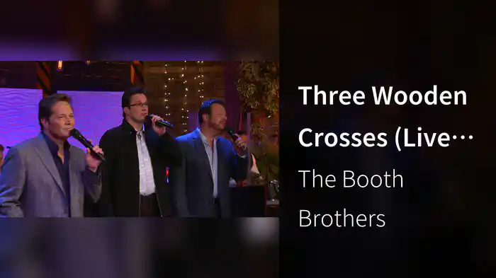 Three Wooden Crosses (Live At Studio C, Gaither Studios, Alexandria, IN/2018)