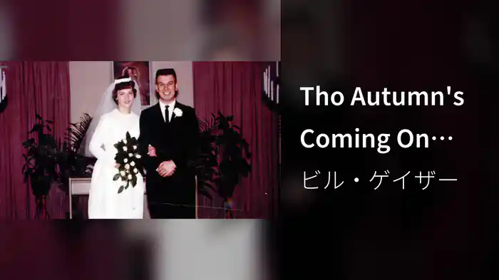 Tho Autumn's Coming On (Live At Studio C, Gaither Studios, Alexandria, IN/2022)