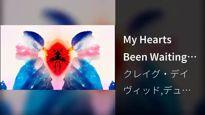 My Hearts Been Waiting for You