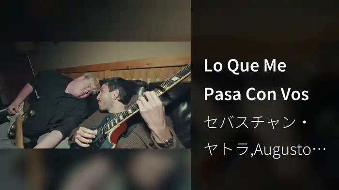 Lo Que Me Pasa Con Vos