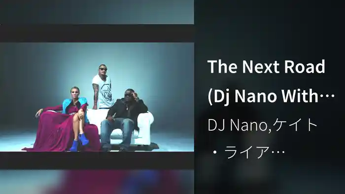 The Next Road (Dj Nano With Kate Ryan Feat. Dmol)