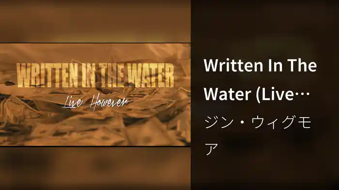 Written In The Water (Live However)