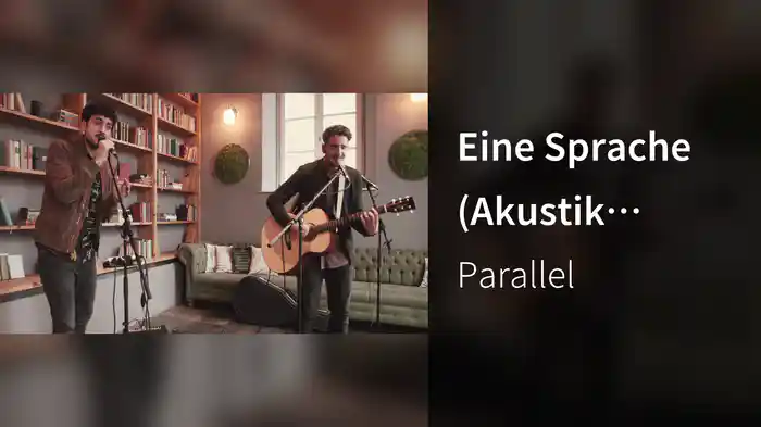 Eine Sprache (Akustik Video)