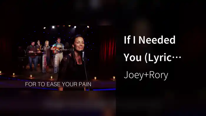 If I Needed You (Lyric Video)