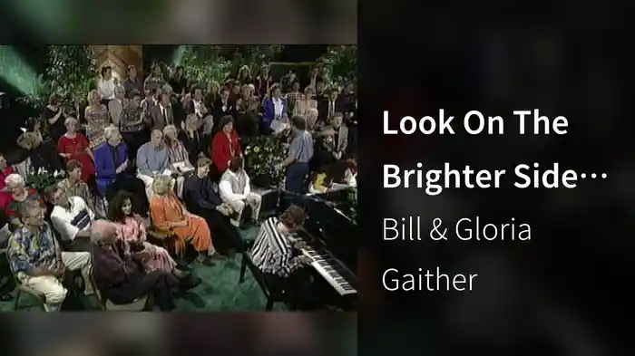 Look On The Brighter Side (Live At Gaither Studios, Alexandria, IN/1994)