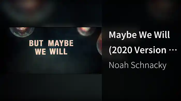Maybe We Will (2020 Version / Lyric Video)