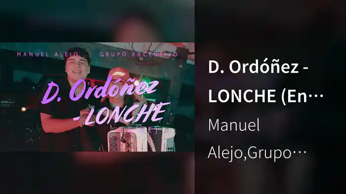 D. Ordóñez - LONCHE (En Vivo / LETRA)
