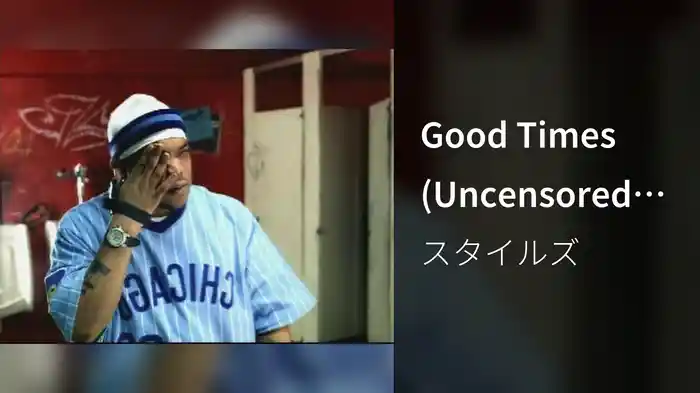 Good Times (Uncensored Version)