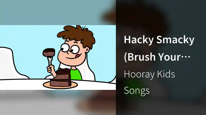 Hacky Smacky (Brush Your Teeth)