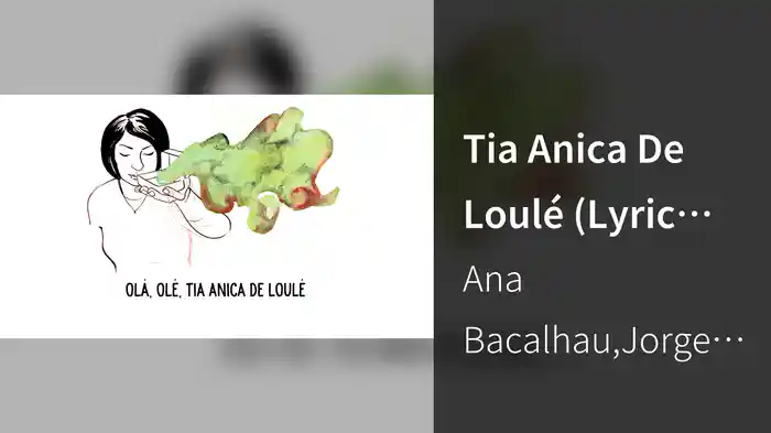 Tia Anica De Loulé (Lyric Video)