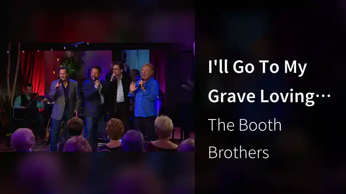 I'll Go To My Grave Loving You (Live At Studio C, Gaither Studios, Alexandria, IN/2018)