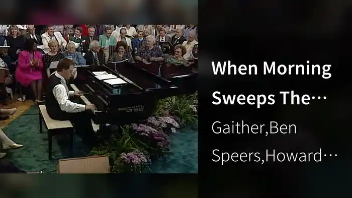 When Morning Sweeps The Eastern Sky (Live At Studio C, Gaither Studios, Alexandria, IN/1994)