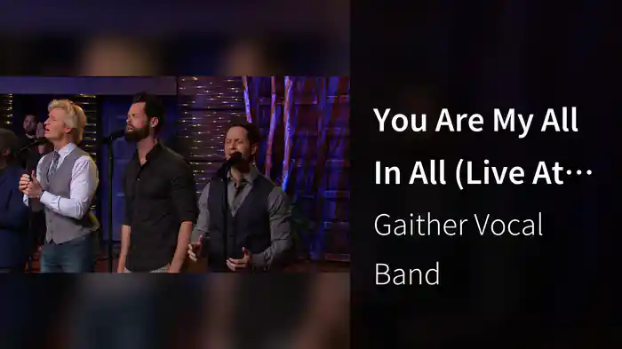 You Are My All In All (Live At Gaither Studios, Alexandria, IN/2021)