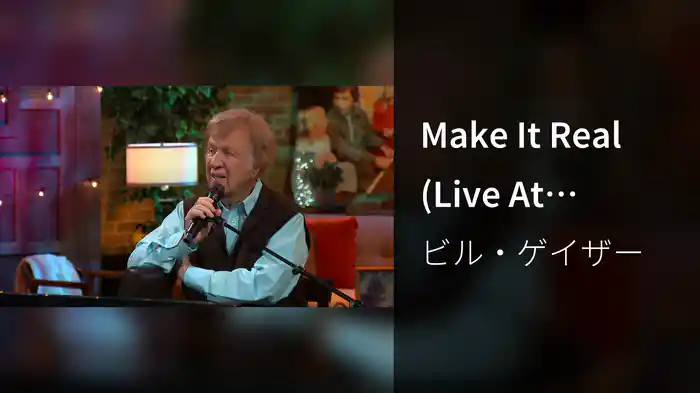 Make It Real (Live At Gaither Studios, Alexandria, IN/2022)