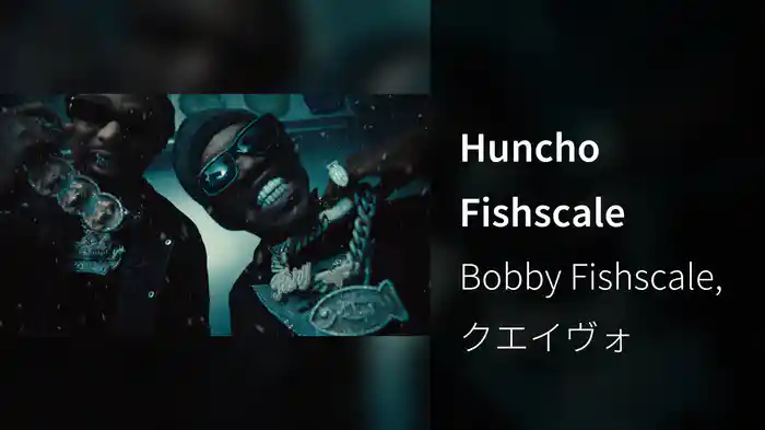 Huncho Fishscale