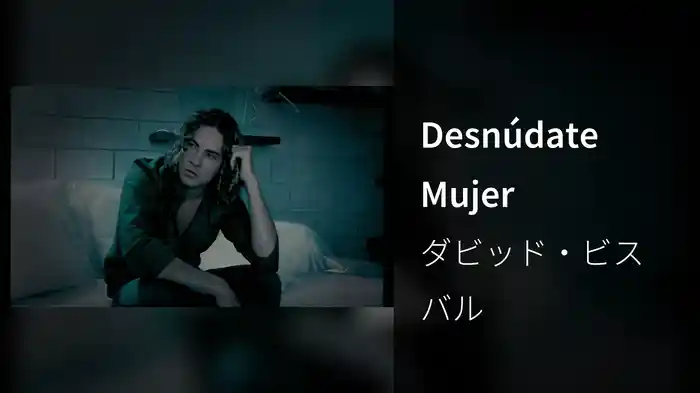 Desnúdate Mujer