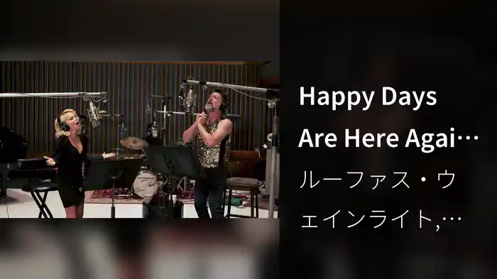 Happy Days Are Here Again / Get Happy