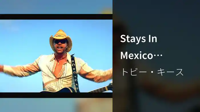 Stays In Mexico (Closed Captioned)