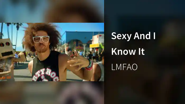 Sexy And I Know It