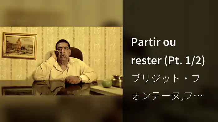 Partir ou rester (Pt. 1/2)