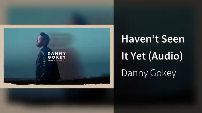 Haven’t Seen It Yet (Audio)