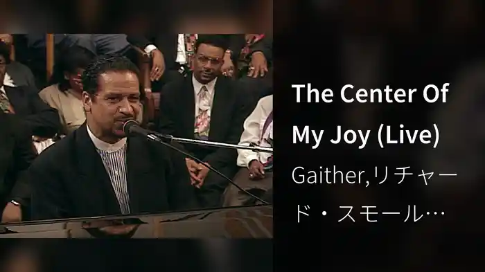 The Center Of My Joy (Live)
