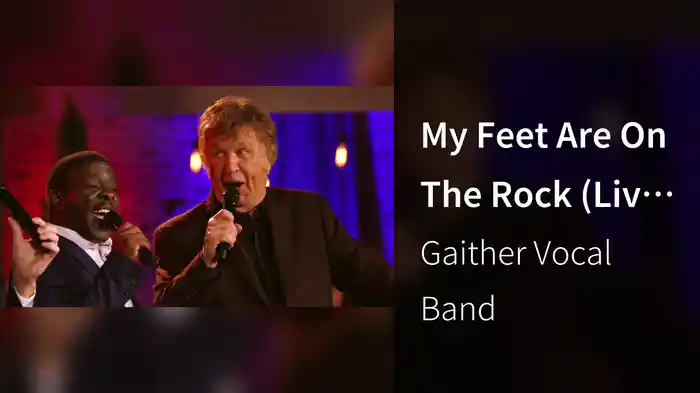My Feet Are On The Rock (Live At Gaither Studios, Alexandria, IN/2020)