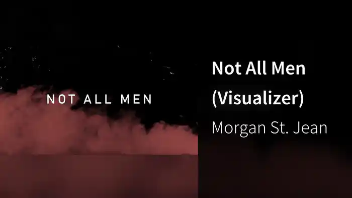 Not All Men (Visualizer)