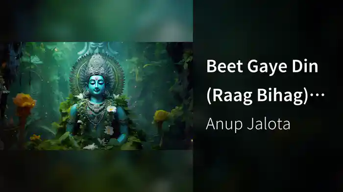Beet Gaye Din (Raag Bihag) (Lyric Video)