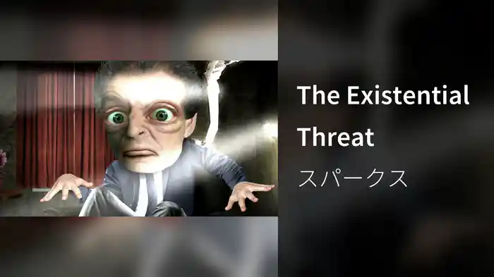 The Existential Threat