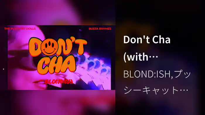 Don't Cha (with BLOND:ISH) (Visualizer)