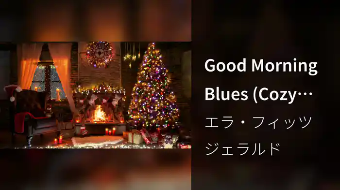 Good Morning Blues (Cozy Holiday Fireplace)