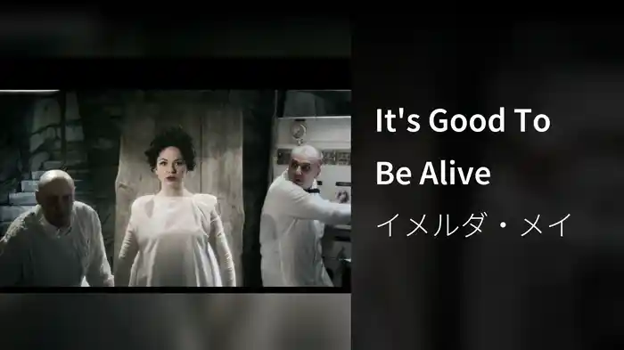 It's Good To Be Alive