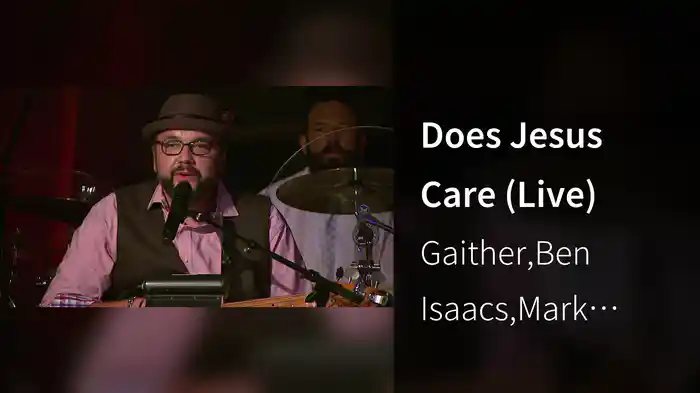 Does Jesus Care (Live)