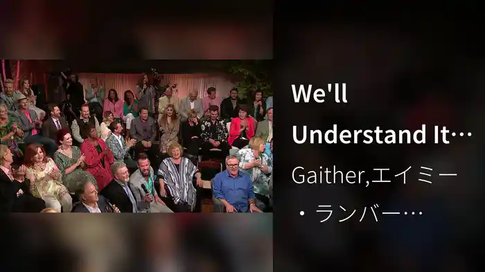 We'll Understand It Better By And By (Live)