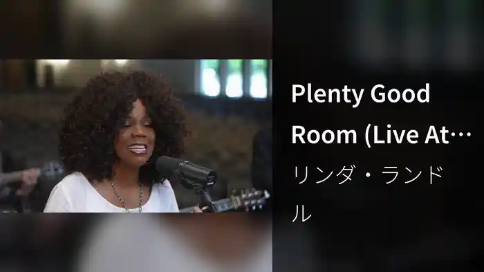 Plenty Good Room (Live At Grace Community Church, Brentwood, TN / 2022)
