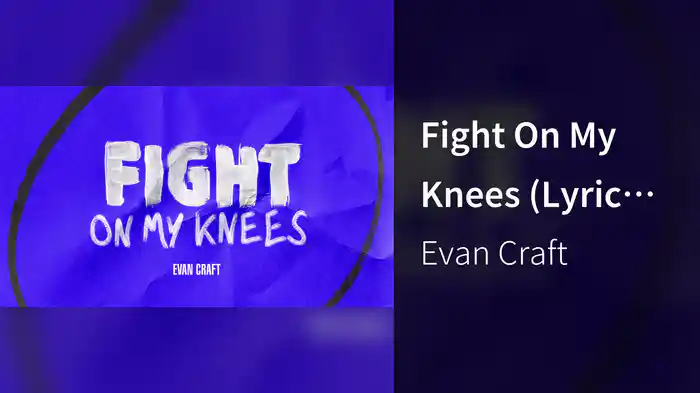 Fight On My Knees (Lyric Video)