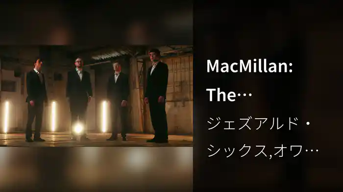 MacMillan: The Strathclyde Motets: O Radiant Dawn