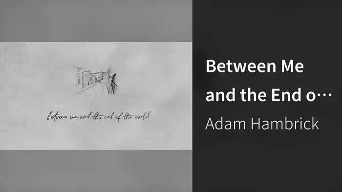 Between Me and the End of the World (Lyric Video)