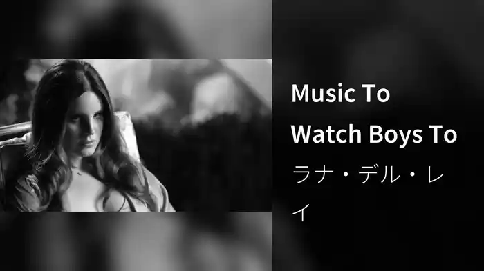 Music To Watch Boys To