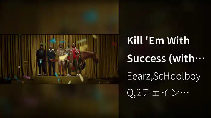 Kill 'Em With Success (with ScHoolboy Q, 2 Chainz & Mike WiLL Made-It) (From "Creed II: The Album")