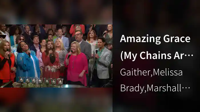 Amazing Grace (My Chains Are Gone) (Live At Studio C, Gaither Studios, Alexandria, IN/2016)