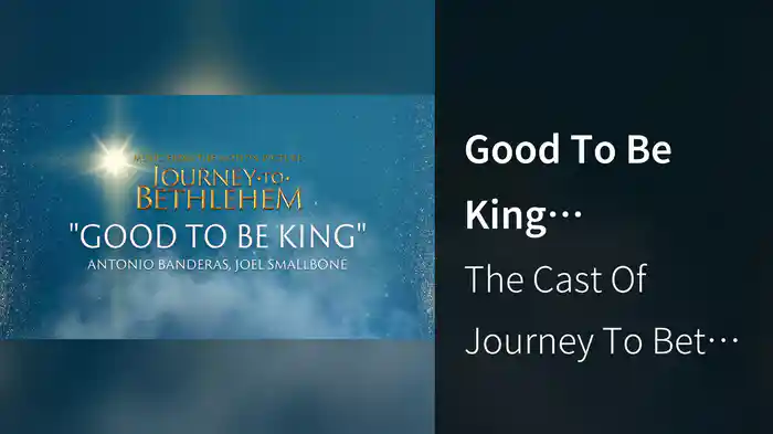 Good To Be King (Audio/From “Journey To Bethlehem”)