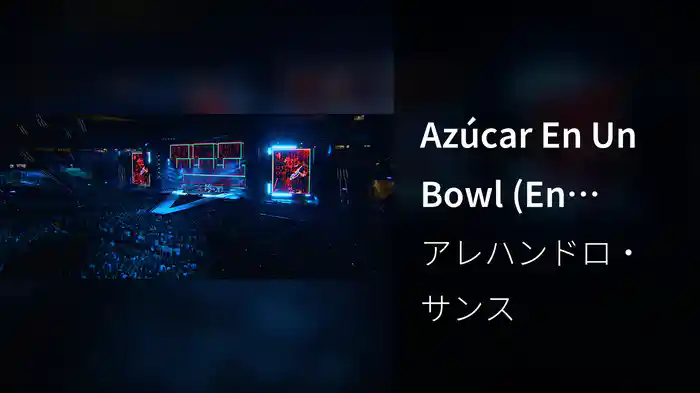 Azúcar En Un Bowl (En Directo En El Wanda Metropolitano / Madrid / 2019)