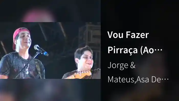 Vou Fazer Pirraça (Ao Vivo Em Goiânia / 2008)