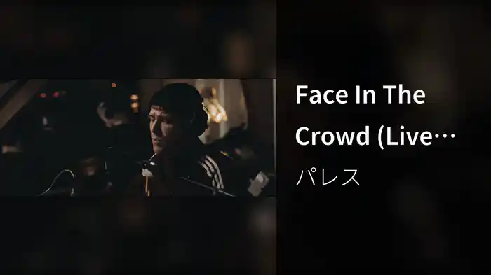 Face In The Crowd (Live From Hoxa)