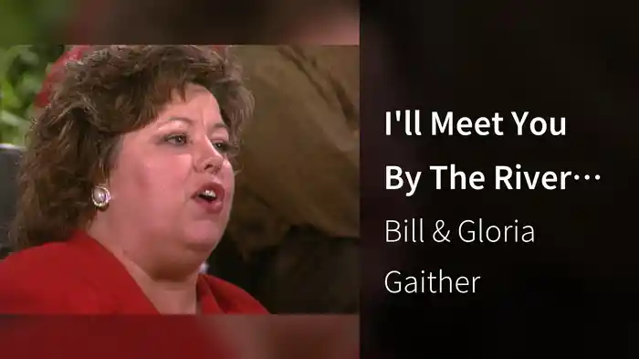 I'll Meet You By The River (Live At Gaither Studios, Alexandria,IN/1994)