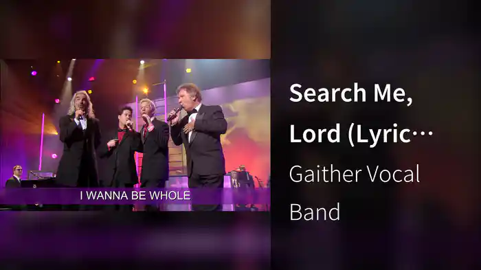 Search Me, Lord (Lyric Video / Live At Studio C, Gaither Studios, Alexandria, IN/2014)