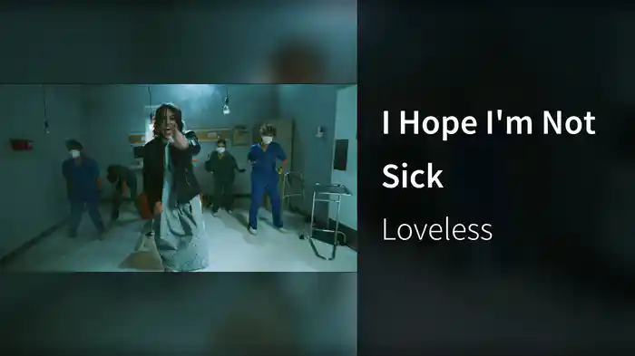 I Hope I'm Not Sick