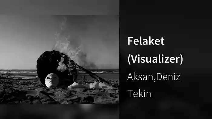 Felaket (Visualizer)